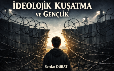 İDEOLOJİK KUŞATMA