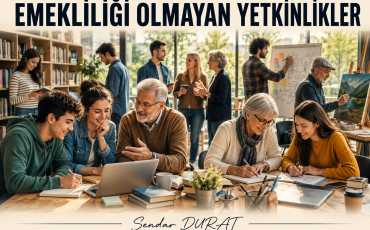 ÖMÜR BOYU KULLANILABİLECEK YETKİNLİKLER